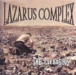 Lazarus Complex "The Cleansing"